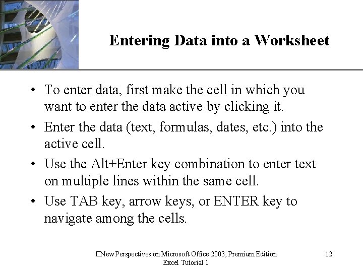 Entering Data into a Worksheet XP • To enter data, first make the cell