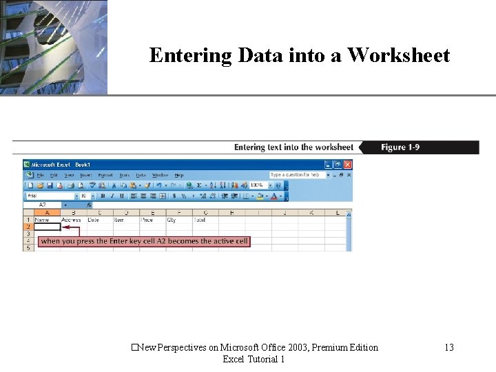 Entering Data into a Worksheet �New Perspectives on Microsoft Office 2003, Premium Edition Excel