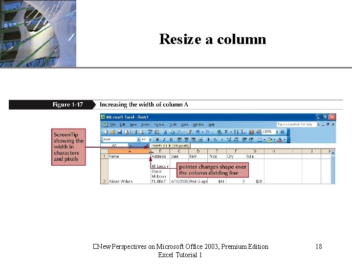 Resize a column �New Perspectives on Microsoft Office 2003, Premium Edition Excel Tutorial 1