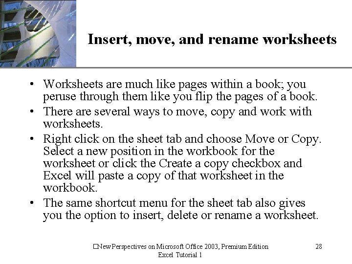 XP Insert, move, and rename worksheets • Worksheets are much like pages within a