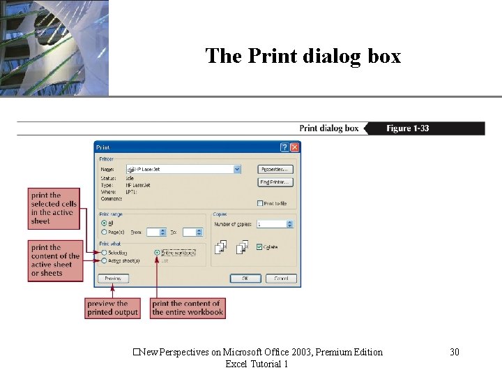 The Print dialog box �New Perspectives on Microsoft Office 2003, Premium Edition Excel Tutorial