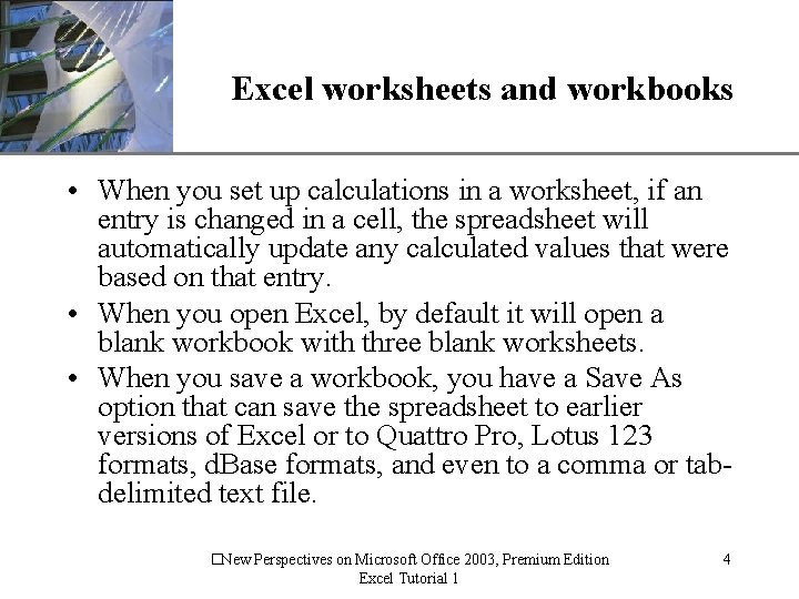 XP Excel worksheets and workbooks • When you set up calculations in a worksheet,