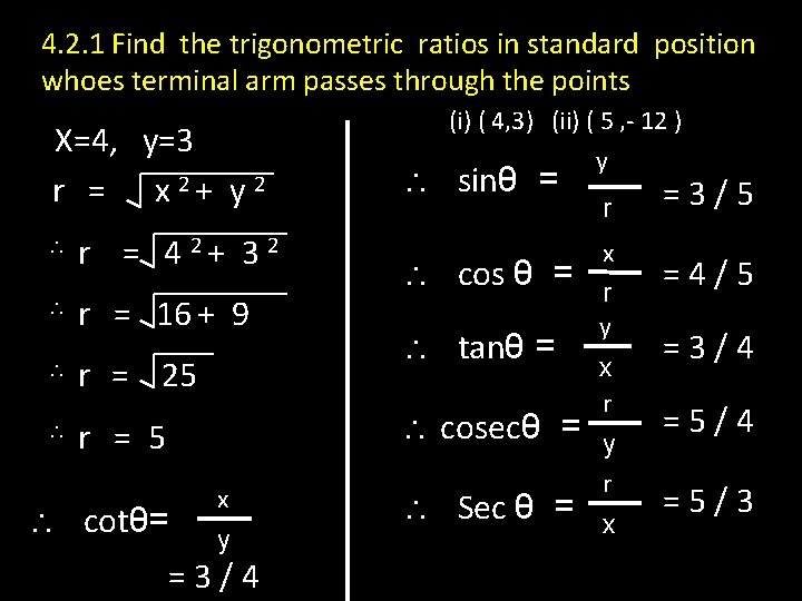 4. 2. 1 Find the trigonometric ratios in standard position whoes terminal arm passes
