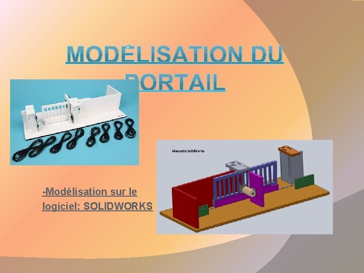 -Modélisation sur le logiciel: SOLIDWORKS 