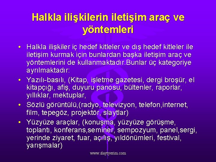 Halkla ilişkilerin iletişim araç ve yöntemleri • Halkla ilişkiler iç hedef kitleler ve dış