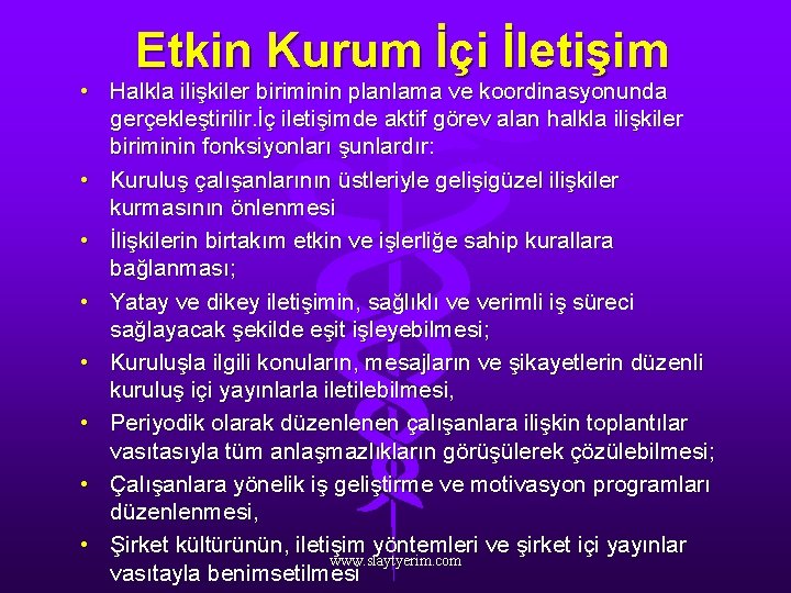 Etkin Kurum İçi İletişim • Halkla ilişkiler biriminin planlama ve koordinasyonunda gerçekleştirilir. İç iletişimde