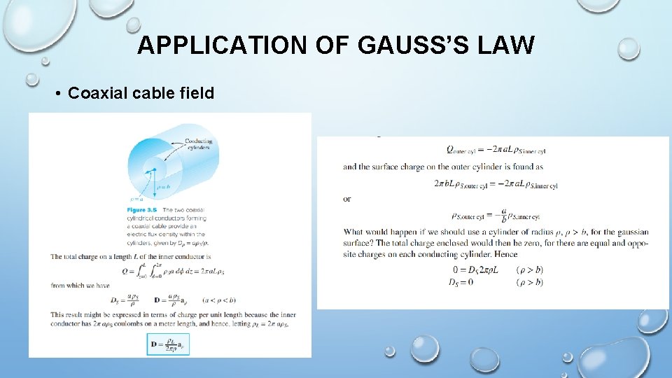 APPLICATION OF GAUSS’S LAW • Coaxial cable field 