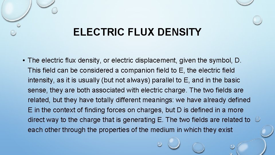 ELECTRIC FLUX DENSITY • The electric flux density, or electric displacement, given the symbol,