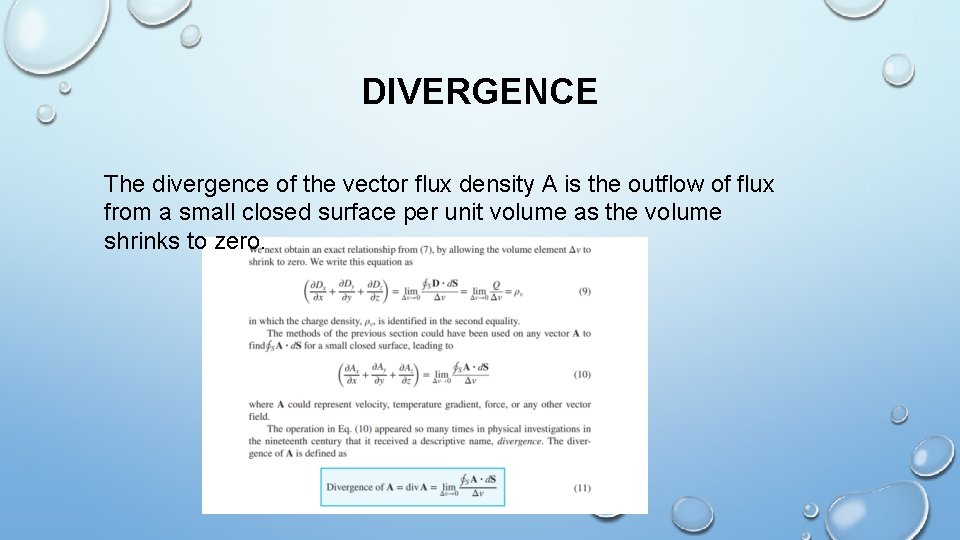 DIVERGENCE The divergence of the vector flux density A is the outflow of flux