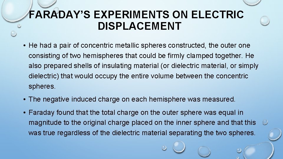 FARADAY’S EXPERIMENTS ON ELECTRIC DISPLACEMENT • He had a pair of concentric metallic spheres