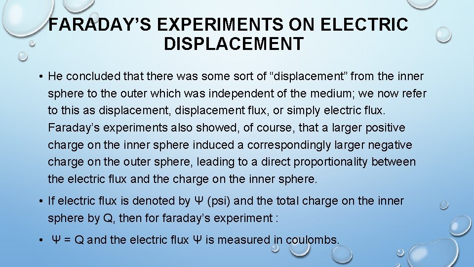 FARADAY’S EXPERIMENTS ON ELECTRIC DISPLACEMENT • He concluded that there was some sort of