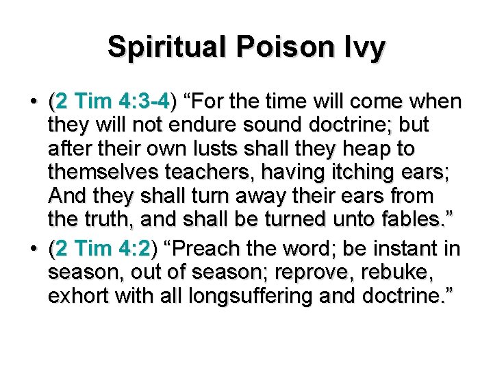 Spiritual Poison Ivy • (2 Tim 4: 3 -4) “For the time will come