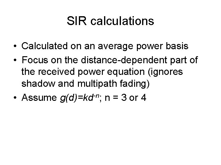 SIR calculations • Calculated on an average power basis • Focus on the distance-dependent