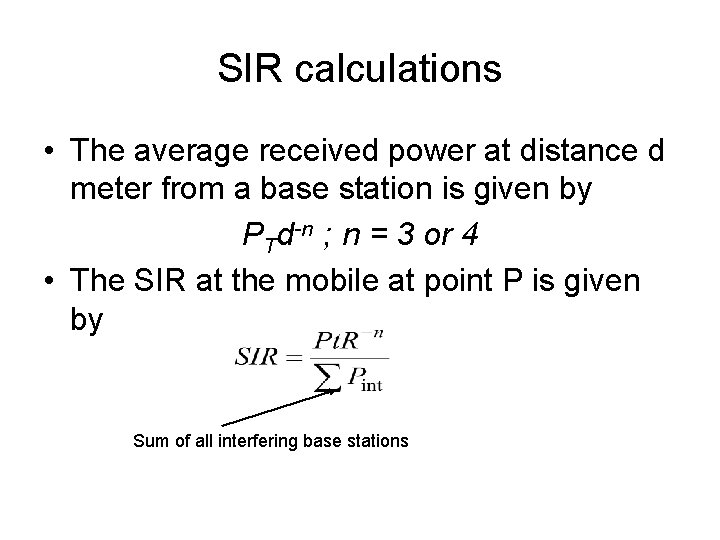 SIR calculations • The average received power at distance d meter from a base