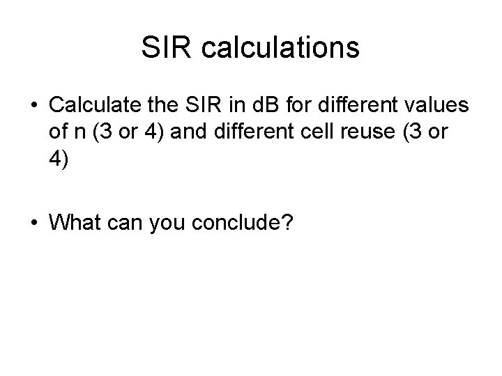 SIR calculations • Calculate the SIR in d. B for different values of n