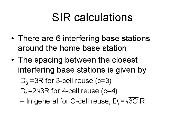 SIR calculations • There are 6 interfering base stations around the home base station