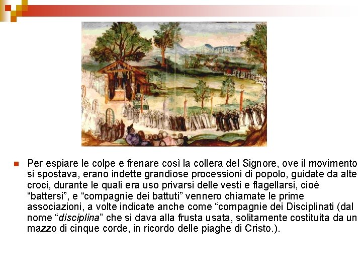 n Per espiare le colpe e frenare così la collera del Signore, ove il