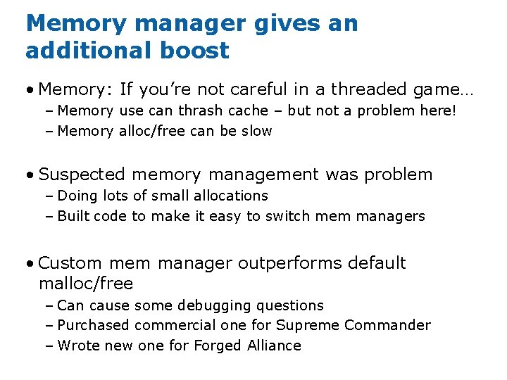 Memory manager gives an additional boost • Memory: If you’re not careful in a