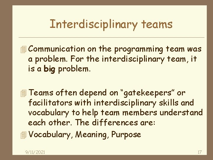 Interdisciplinary teams 4 Communication on the programming team was a problem. For the interdisciplinary