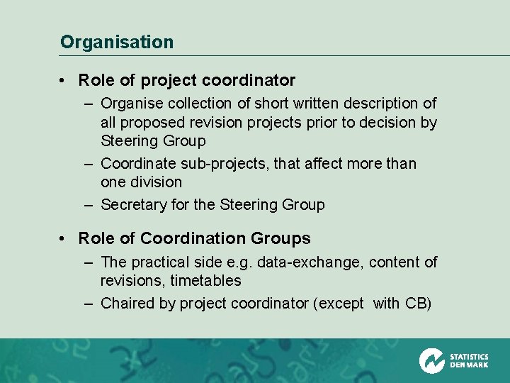 Organisation • Role of project coordinator – Organise collection of short written description of