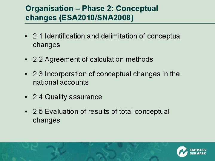 Organisation – Phase 2: Conceptual changes (ESA 2010/SNA 2008) • 2. 1 Identification and
