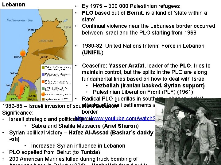 Lebanon • By 1975 – 300 000 Palestinian refugees • PLO based out of