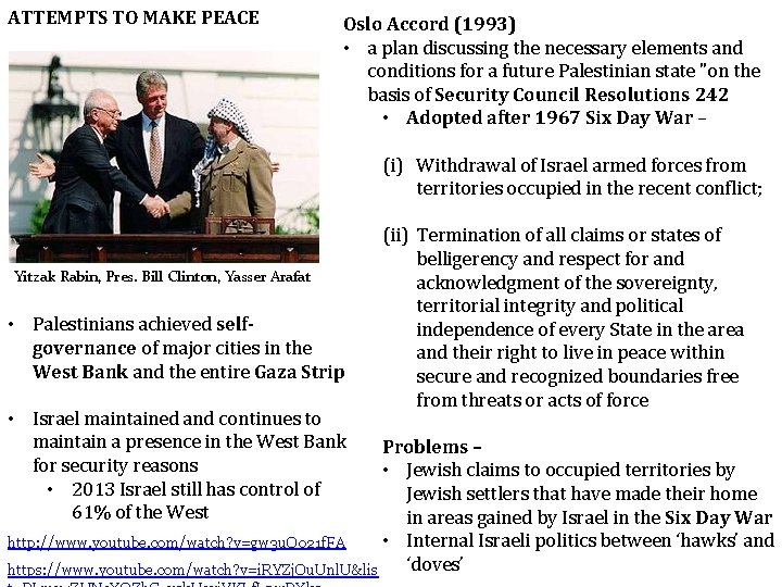 ATTEMPTS TO MAKE PEACE Oslo Accord (1993) • a plan discussing the necessary elements