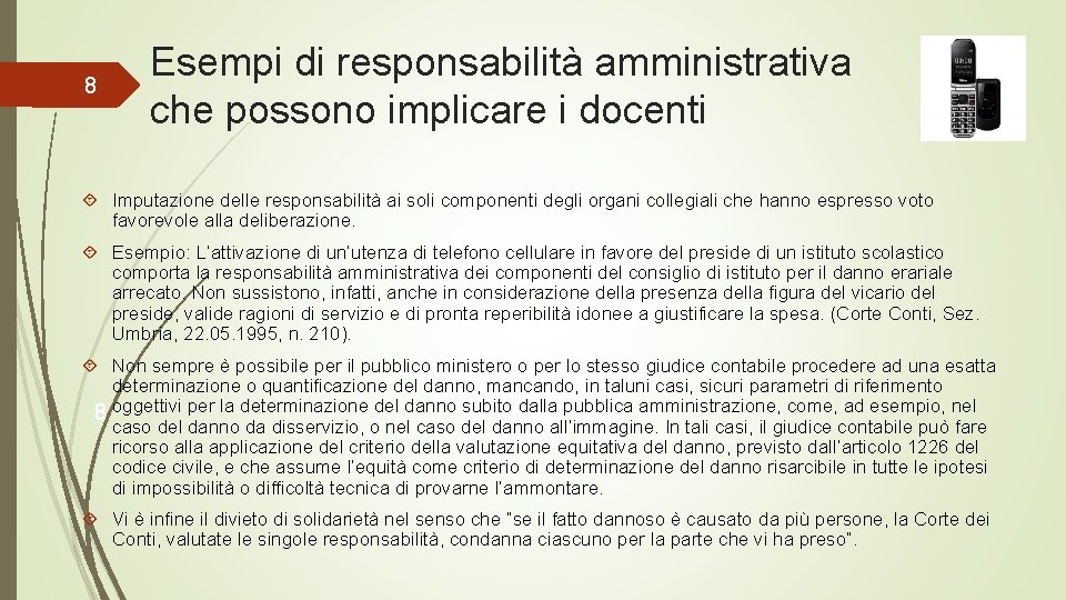 8 Esempi di responsabilità amministrativa che possono implicare i docenti Imputazione delle responsabilità ai