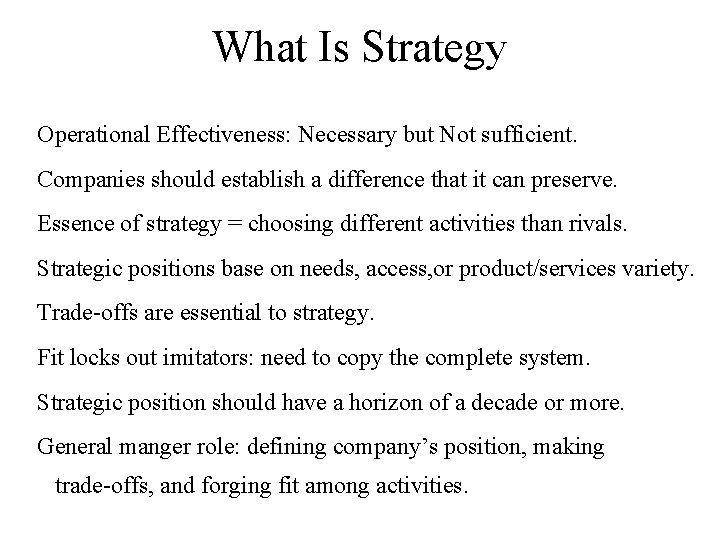 What Is Strategy Operational Effectiveness: Necessary but Not sufficient. Companies should establish a difference