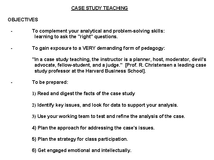 CASE STUDY TEACHING OBJECTIVES - To complement your analytical and problem-solving skills: learning to
