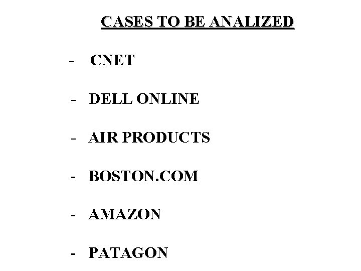 CASES TO BE ANALIZED - CNET - DELL ONLINE - AIR PRODUCTS - BOSTON.