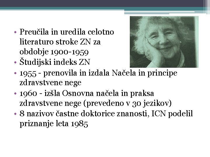  • Preučila in uredila celotno literaturo stroke ZN za obdobje 1900 -1959 •