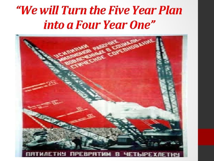 “We will Turn the Five Year Plan into a Four Year One” “We will Turn the Five Year Plan into a Four Year One”