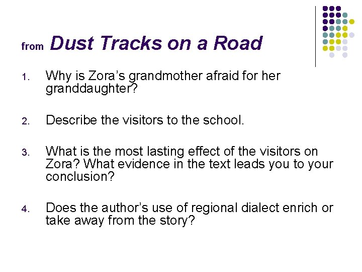 from Dust Tracks on a Road 1. Why is Zora’s grandmother afraid for her