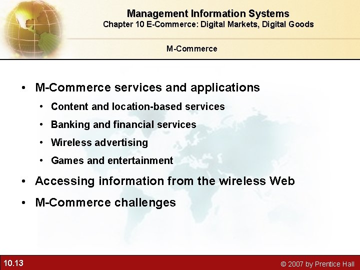 Management Information Systems Chapter 10 E-Commerce: Digital Markets, Digital Goods M-Commerce • M-Commerce services