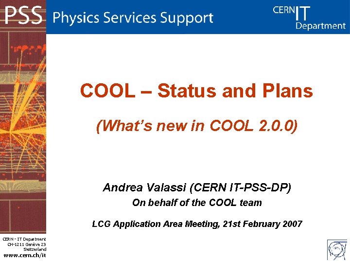 COOL – Status and Plans (What’s new in COOL 2. 0. 0) Andrea Valassi