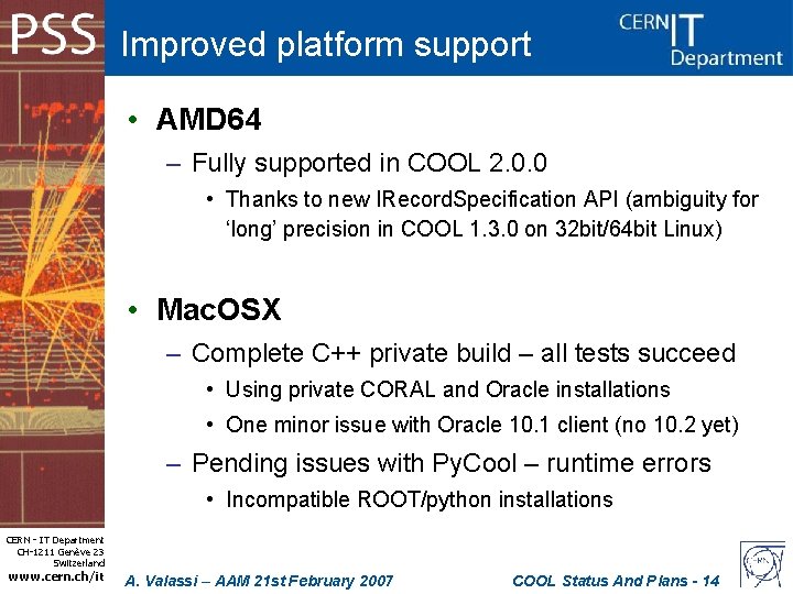 Improved platform support • AMD 64 – Fully supported in COOL 2. 0. 0