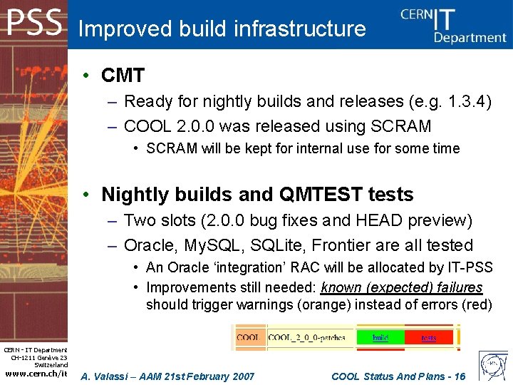 Improved build infrastructure • CMT – Ready for nightly builds and releases (e. g.