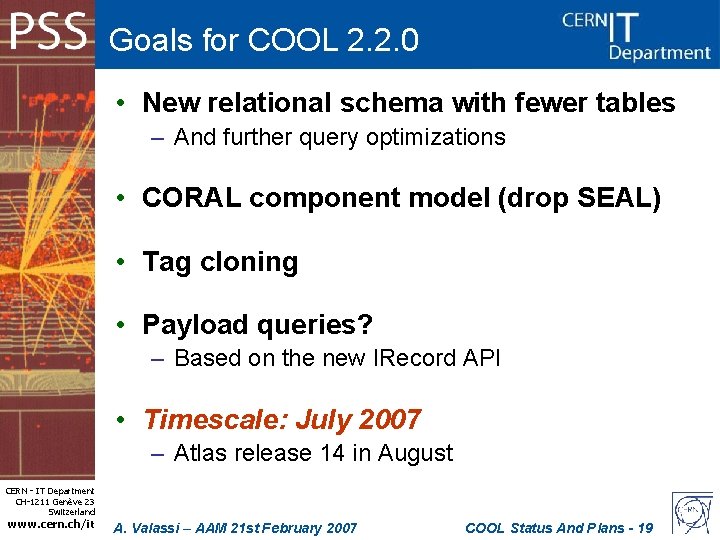 Goals for COOL 2. 2. 0 • New relational schema with fewer tables –