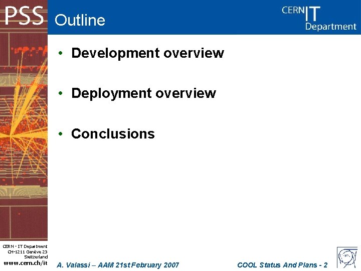 Outline • Development overview • Deployment overview • Conclusions CERN - IT Department CH-1211