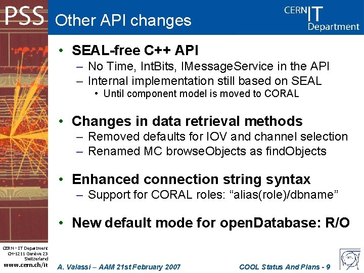 Other API changes • SEAL-free C++ API – No Time, Int. Bits, IMessage. Service