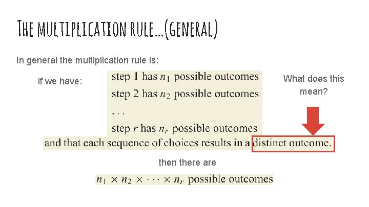 The multiplication rule…(general) In general the multiplication rule is: What does this mean? if