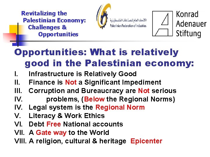 Revitalizing the Palestinian Economy: Challenges & Opportunities: What is relatively good in the Palestinian