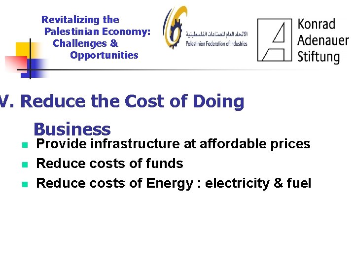 Revitalizing the Palestinian Economy: Challenges & Opportunities V. Reduce the Cost of Doing Business