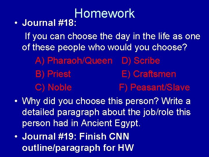 Homework • Journal #18: If you can choose the day in the life as