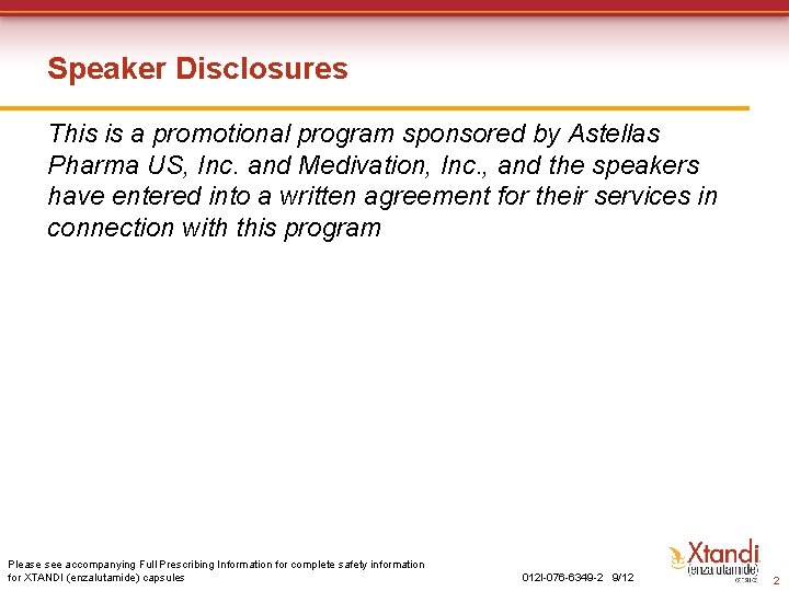 Speaker Disclosures This is a promotional program sponsored by Astellas Pharma US, Inc. and Speaker Disclosures This is a promotional program sponsored by Astellas Pharma US, Inc. and