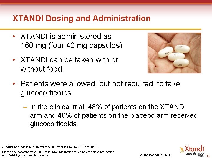 XTANDI Dosing and Administration • XTANDI is administered as 160 mg (four 40 mg XTANDI Dosing and Administration • XTANDI is administered as 160 mg (four 40 mg