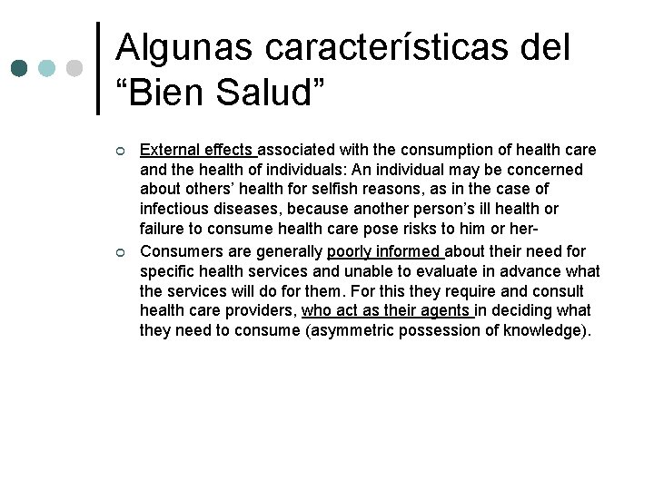 Algunas características del “Bien Salud” ¢ ¢ External effects associated with the consumption of