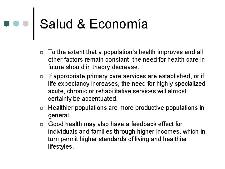 Salud & Economía ¢ ¢ To the extent that a population’s health improves and