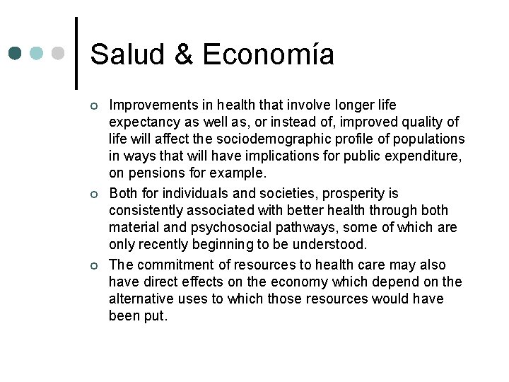 Salud & Economía ¢ ¢ ¢ Improvements in health that involve longer life expectancy